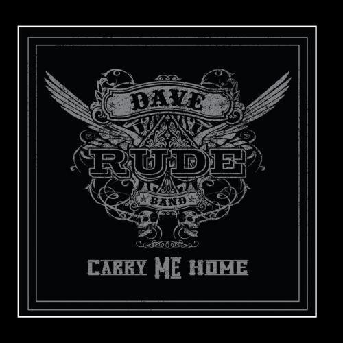 Dave Rude Band/Carry Me Home
