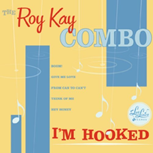 Roy Kay Combo/I'M Hooked