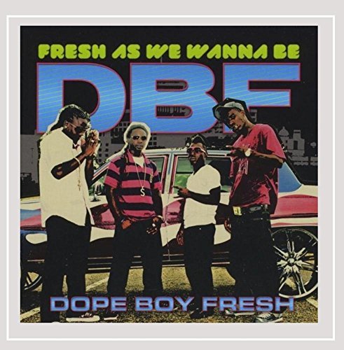 Dbf/Fresh As We Wanna Be