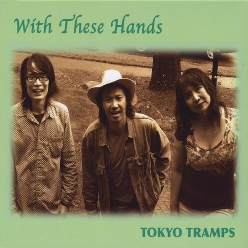 Tokyo Tramps/With These Hands