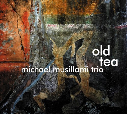 Michael Musillami/Old Tea