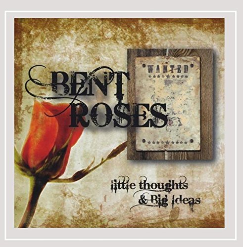 Bent Roses Little Thoughts & Big Ideas 