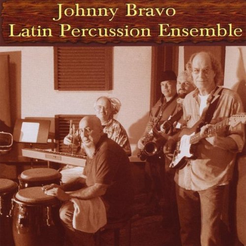 Johnny Bravo Latin Percussion Ensemble/Johnny Bravo Latin Percussion