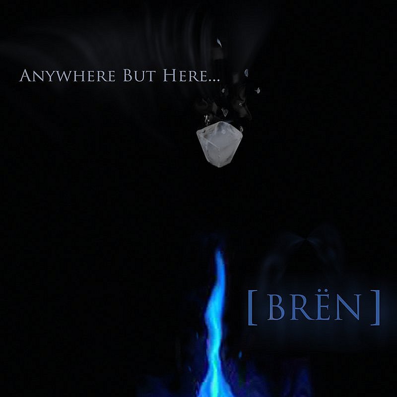 Bren/Anywhere But Here