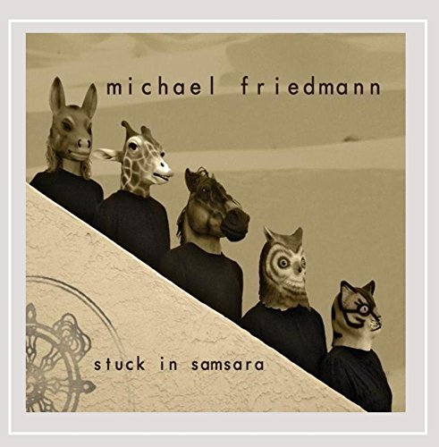 Michael Friedmann/Stuck In Samsara