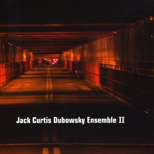 Jack Curtis Ensemble Dubowsky/Jack Curtis Dubowsky Ensemble
