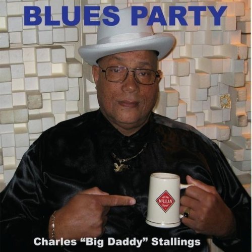 Charles 'Big Daddy' Stallings/Blues Party