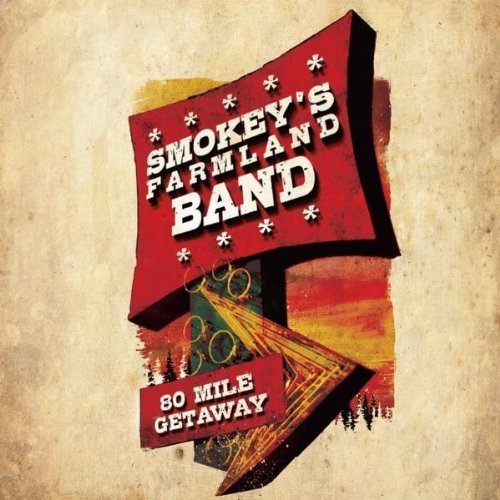 Smokey's Farmland Band/80 Mile Getaway