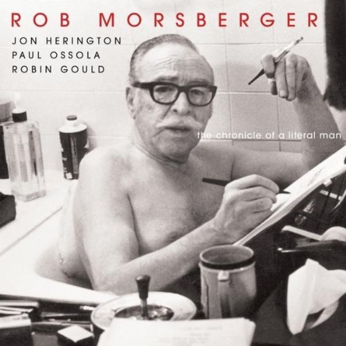 Rob Morsberger/Chronicle Of A Literal Man