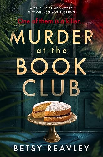 Betsy Reavley/Murder at the Book Club@ A Gripping Crime Mystery That Will Keep You Guess