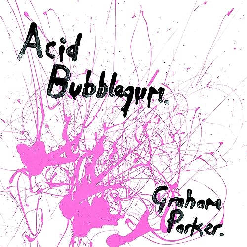 Graham Parker/Acid Bubblegum
