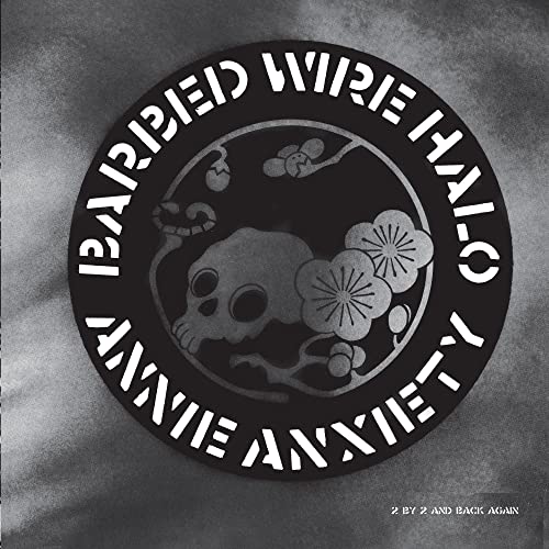 Annie Anxiety/Barbed Wire Halo