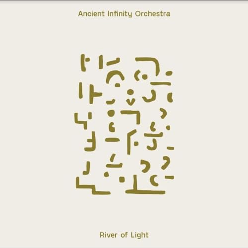 Ancient Infinity Orchestra/River of Light
