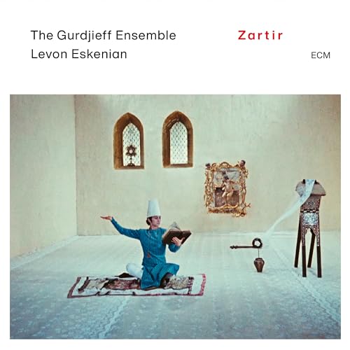 Levon Eskenian/The Gurdjieff Ensemble/Zartir