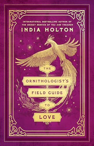 India Holton/The Ornithologist's Field Guide to Love