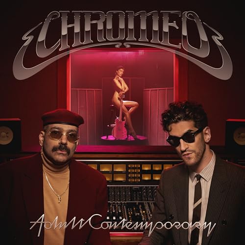 Chromeo/Adult Contemporary