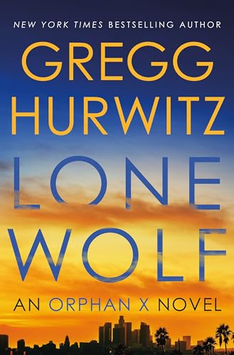 Gregg Hurwitz Lone Wolf An Orphan X Novel 