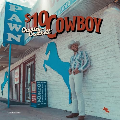 Charley Crockett/$10 Cowboy