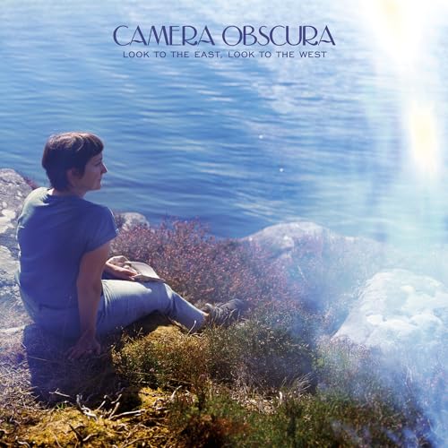 Camera Obscura/Look To the East, Look To the West