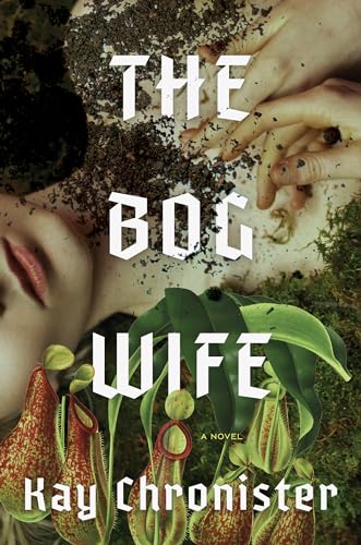 Kay Chronister/The Bog Wife