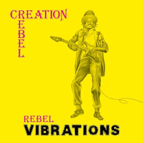 Creation Rebel/Rebel Vibrations@w/ download card