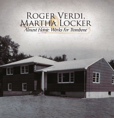 Roger Verdi & Martha Locker/Almost Home-Works For Trombone