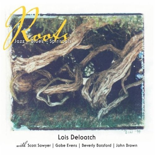 Lois Deloatch/Roots-Jazz Blues Spirituals