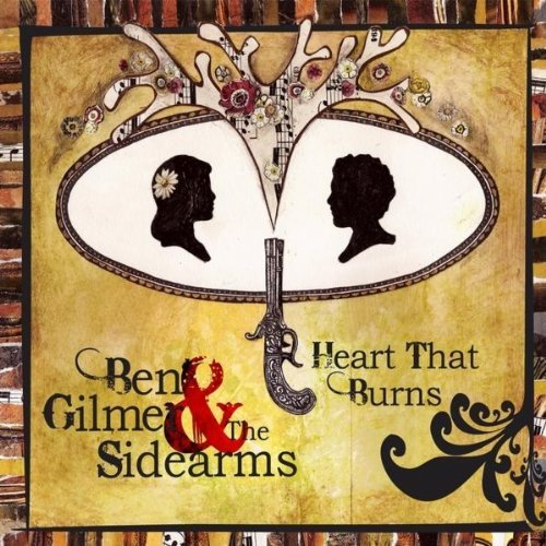 Ben & The Sidearms Gilmer/Heart That Burns