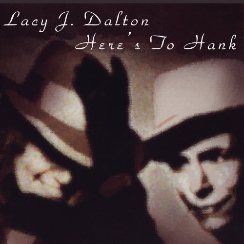 Lacy J. Dalton/Here's To Hank