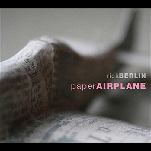 Rick Berlin/Paper Airplane