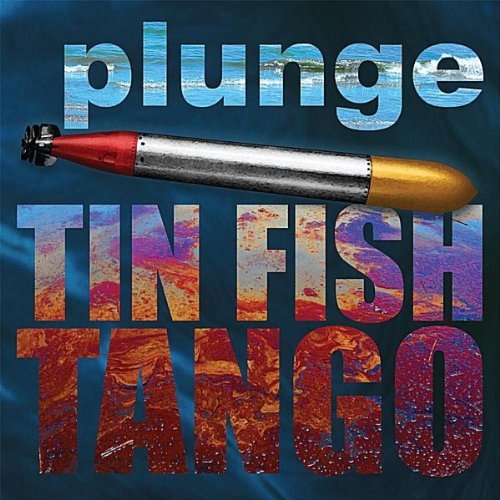 Plunge Tin Fish Tango 