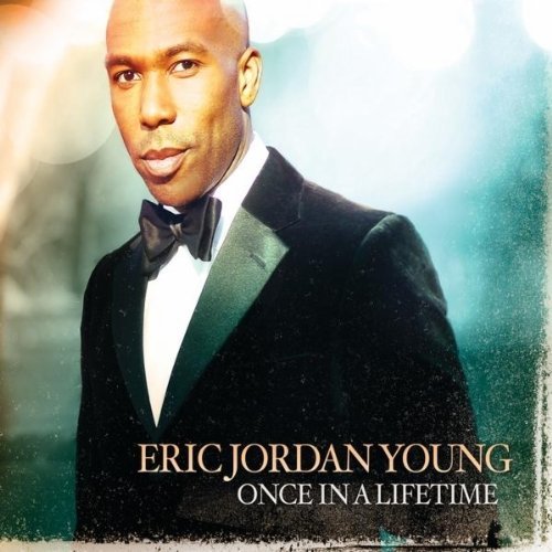 Eric Jordan Young/Once In A Lifetime