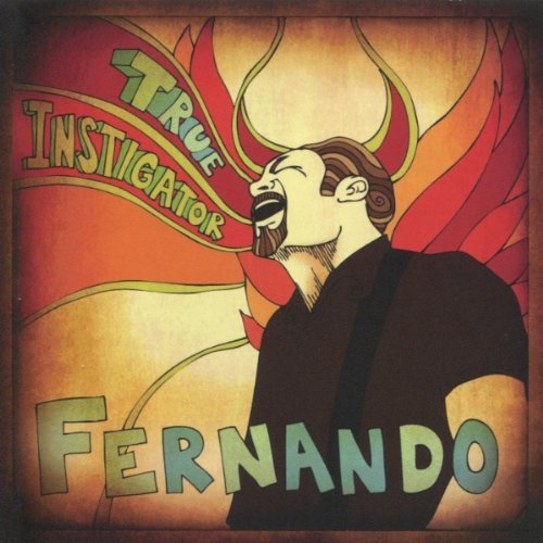 Fernando/True Instigator