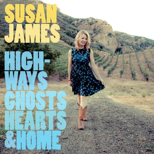 Susan James/Highways Ghosts Hearts & Home
