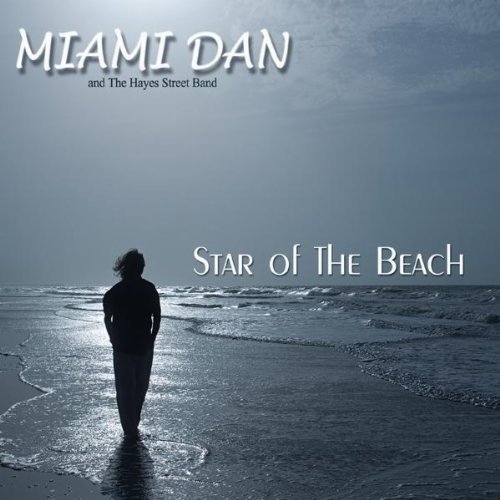 Miami Dan & The Hayes Street B/Star Of The Beach