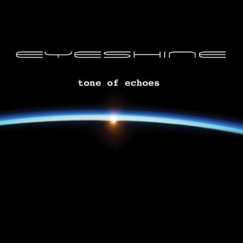 Eyeshine/Tone Of Echoes
