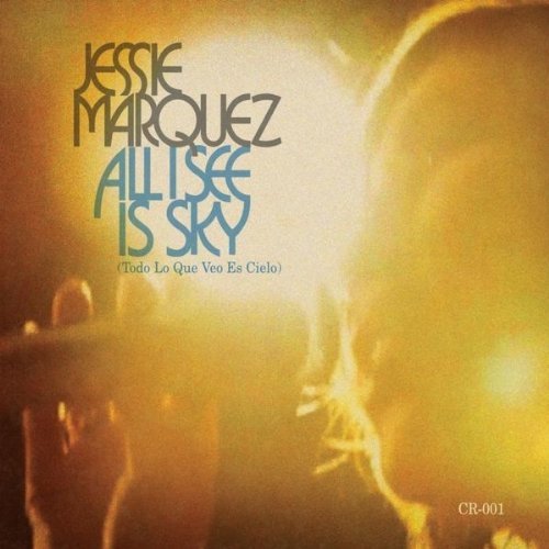 Jessie Marquez/All I See Is Sky