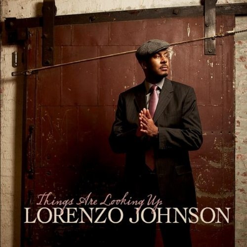 Lorenzo Johnson/Things Are Looking Up