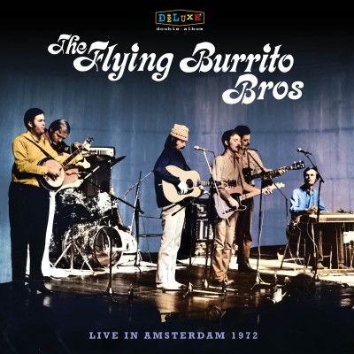 The Flying Burrito Brothers/Live In Amsterdam 1972@RSD Exclusive / Ltd. 2500 USA@2LP
