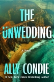 Ally Condie The Unwedding Reese's Book Club Pick (a Novel) 