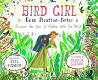 Jill Esbaum Bird Girl Gene Stratton Porter Shares Her Love Of Nature Wi 