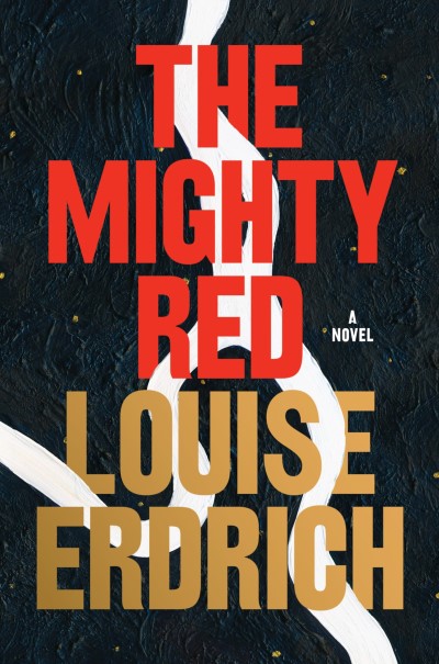 Louise Erdrich/The Mighty Red