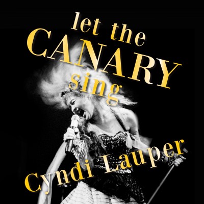 Cyndi Lauper/Let The Canary Sing