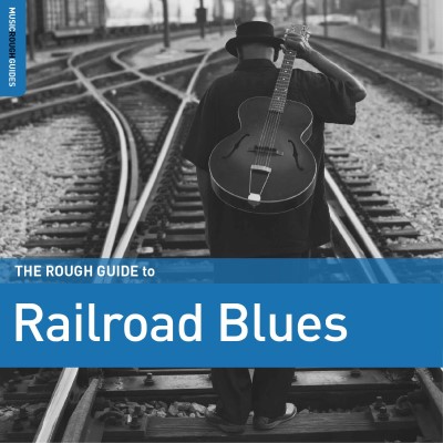 Rough Guide To Railroad Blues/Rough Guide To Railroad Blues@180g