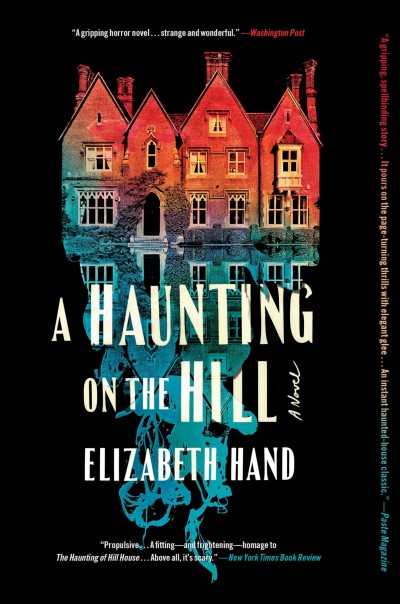 Elizabeth Hand/A Haunting on the Hill@A Novel