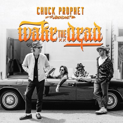 Chuck Prophet/Wake The Dead (ORANGE VINYL)