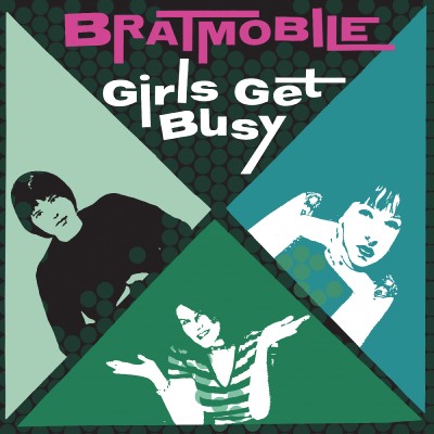 Bratmobile/Girls Get Busy (EVERGREEN VINYL)