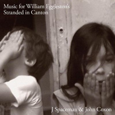 J Spaceman & John Coxon (Spiritualized)/Music For William Eggleston's Stranded In Canton