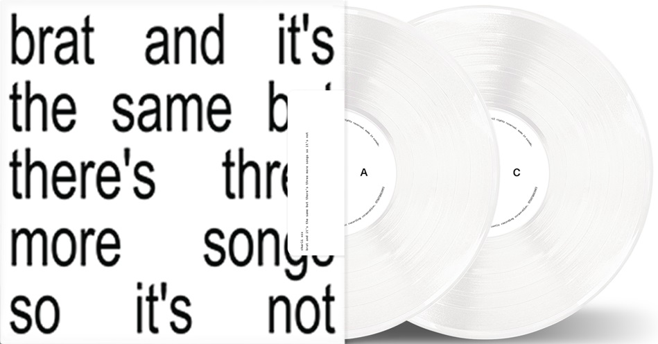 Charli XCX/brat and it's the same but there's three more songs so it's not@White Vinyl@2LP