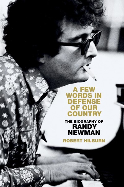 Robert Hilburn/A Few Words in Defense of Our Country@ The Biography of Randy Newman